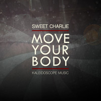 Sweet Charlie - Move Your Body