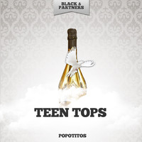 Teen Tops - Popotitos