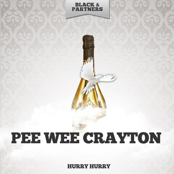 Pee Wee Crayton - Hurry Hurry