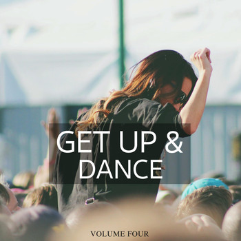 Various Artists - Get Up & Dance, Vol. 4 (Fantastic Selection Of Modern Festival Deep House Tunes)