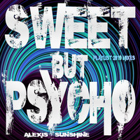 Alexis Sunshine - Sweet But Psycho (Playlist 2019 Mixes)