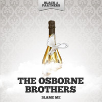 The Osborne Brothers - Blame Me