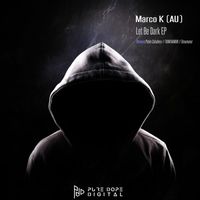 Marco K (AU) - Let Be Dark EP