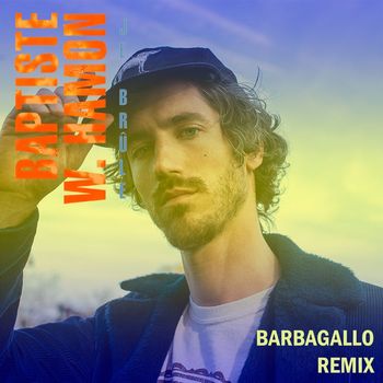 Baptiste W. Hamon - Je brûle (Barbagallo Remix)