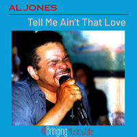 Al Jones - Tell Me Ain’t That Love