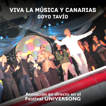 Goyo Tavío - Viva la Música y Canarias (Directo en el Universong: Festival Internacional de la Canción de las Islas Canarias)