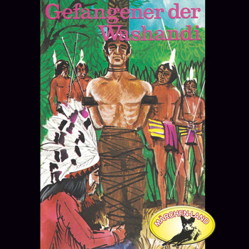 Karl May - Gefangener der Washandi (Hörspiel Edition)