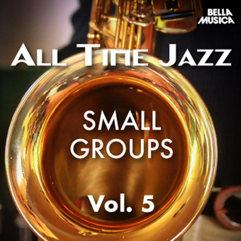 Various Artists - All Time Jazz: Small Groups, Vol. 5