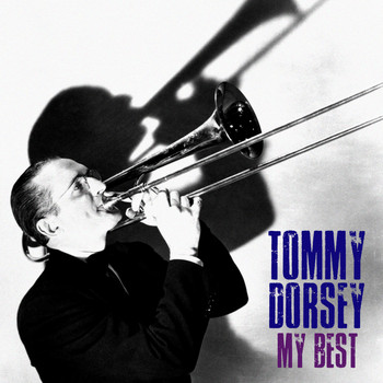 Tommy Dorsey - My Best (Remastered)