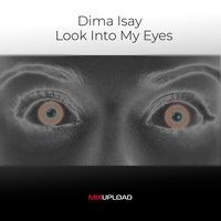 Dima Isay - Look Into My Eyes