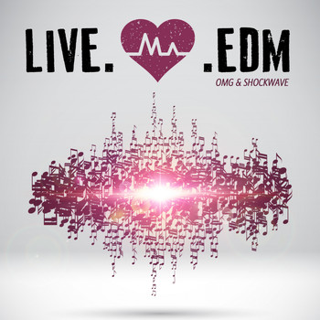 Various Artists - OMG & ShockWave Presents: Live.Love.EDM