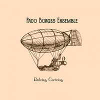 Paco Borges Ensemble - Dulces Caricias