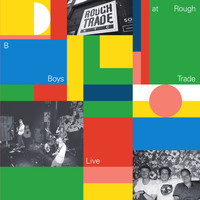 B Boys - Live at Rough Trade NY
