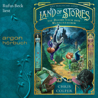 Chris Colfer - Land of Stories - Das magische Land - Die Suche nach dem Wunschzauber (Ungekürzte Lesung)