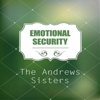 The Andrews Sisters - Emotional Security