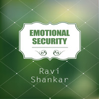 Ravi Shankar - Emotional Security