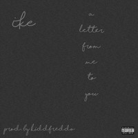 Ike - A Letter from Me to You (Explicit)
