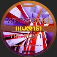 Wetworks - The Rum 151 EP