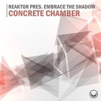 Reaktor pres. Embrace the Shadow - Concrete Chamber