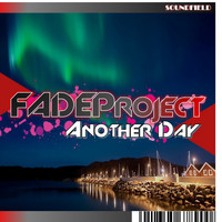 FADEProject - Another Day