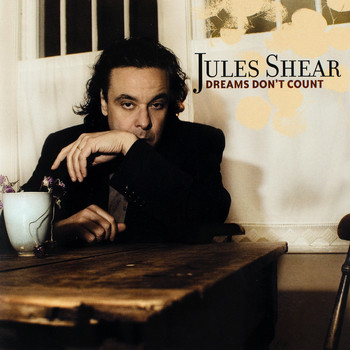 Jules Shear - Dreams Don't Count