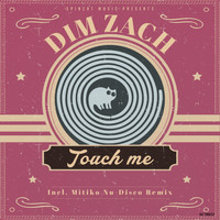Dim Zach - Touch Me
