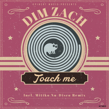 Dim Zach - Touch Me