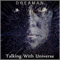 Dreaman - Talking With Universe
