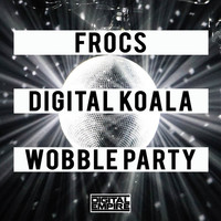 Frocs, Digital Koala - Wobble Party