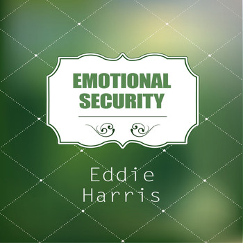 Eddie Harris - Emotional Security