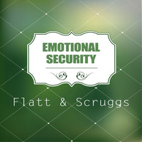 Flatt & Scruggs - Emotional Security