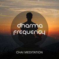 Dharma Frequency - Chai Meditation (Revisited)