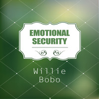 Willie Bobo - Emotional Security