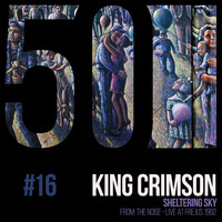 King Crimson - Sheltering Sky (KC50, Vol. 16)