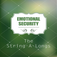 The String-A-Longs - Emotional Security