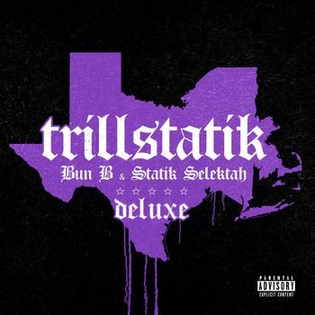 Bun B & Statik Selektah - TrillStatik (Deluxe Version) (Explicit)