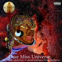 Scarub - Dear Miss Universe, (feat. Abigail Dearden & Stephen Gentillalli) (Explicit)