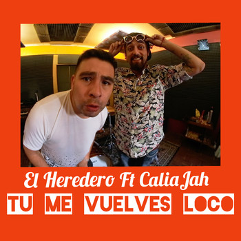 Caliajah - Tú me vuelves loco (feat. El Heredero)