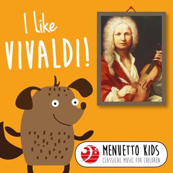 Various Artists - I Like Vivaldi! (Menuetto Kids: Classical Music for Children)