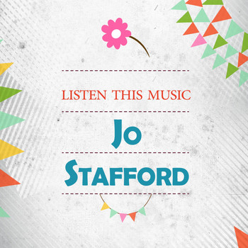 Jo Stafford - Listen This Music