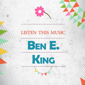 Ben E. King - Listen This Music