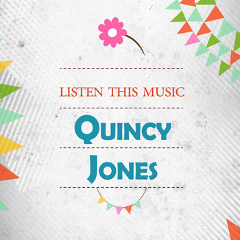 Quincy Jones - Listen This Music
