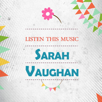 Sarah Vaughan - Listen This Music