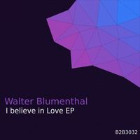 Walter Blumenthal - I Believe in Love