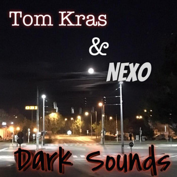 Tom Kras, NEXO - Dark Sounds
