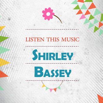 Shirley Bassey - Listen This Music