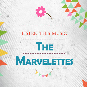The Marvelettes - Listen This Music