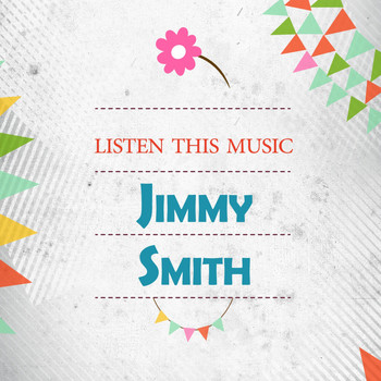 Jimmy Smith - Listen This Music