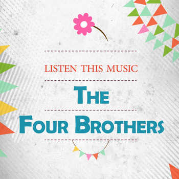 The Four Brothers - Listen This Music