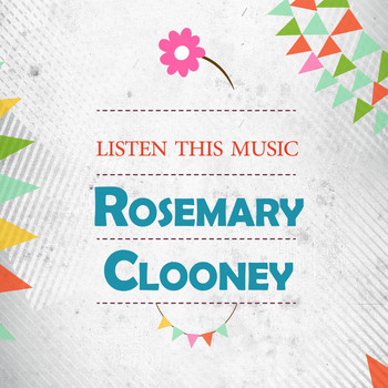 Rosemary Clooney - Listen This Music